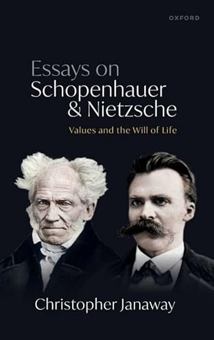 Essays On Schopenhauer And Nietzsche: Values And The Will Of Life-..