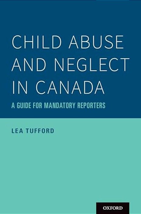 Child Abuse And Neglect In Canada: A Guide For Mandatory Reporters-..