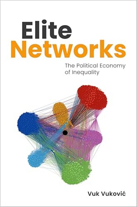Elite Networks: The Political Economy Of Inequality-..