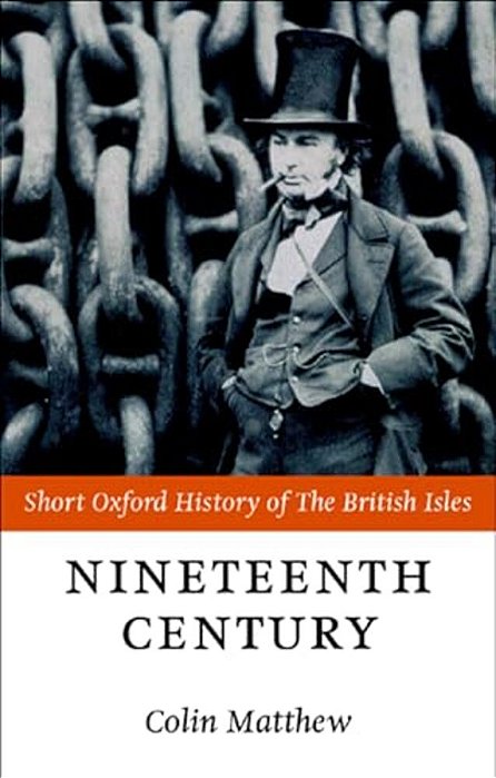 The Nineteenth Century: The British Isles 1815-1901-..