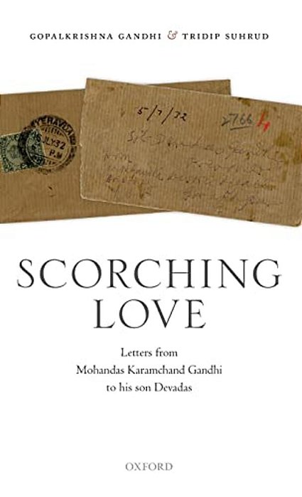 Scorching Love: Letters From Mohandas Karamchand Gandhi To His Son, Devadas-..