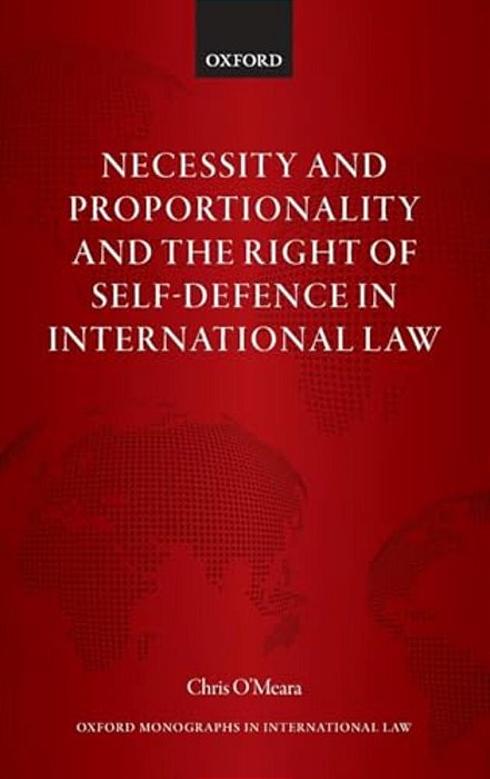 Necessity And Proportionality And The Right Of Self-Defence In International Law-..