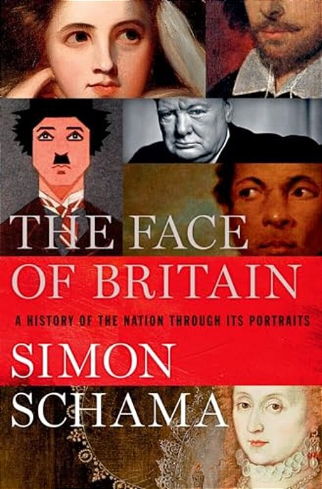 Face Of Britain: A History Of The Nation Through Its Portraits-..