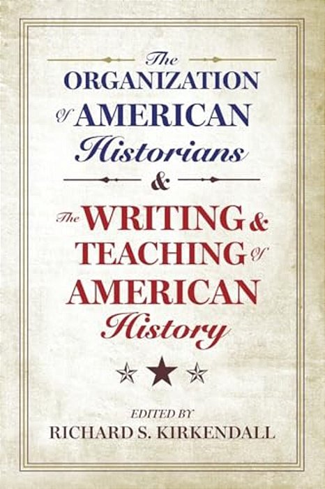 Organization Of American Historians And The Writing And The Organization Of American Historians And The Writing And Teaching Of American History Teach-..