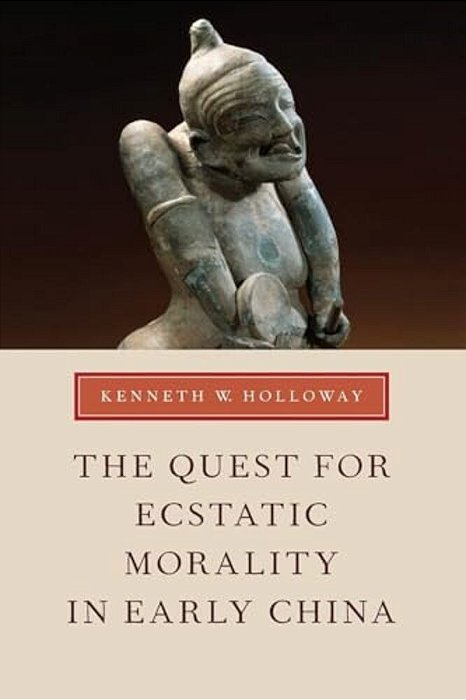Quest For Ecstatic Morality In Early China-..