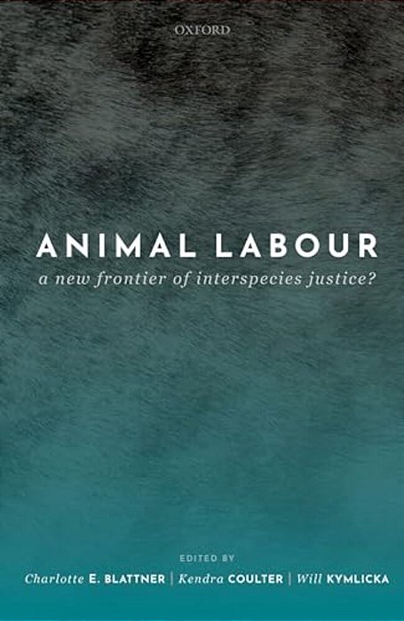 Animal Labour: A New Frontier Of Interspecies Justice?-..