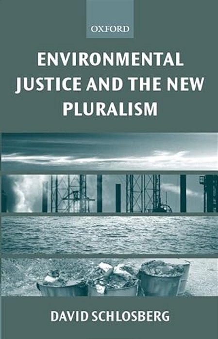 Environmental Justice And The New Pluralism: The Challenge Of Difference For Environmentalism-..