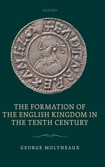 The Formation Of The English Kingdom In The Tenth Century-..
