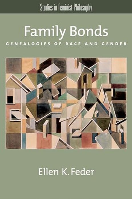 Family Bonds: Genealogies Of Race And Gender-..