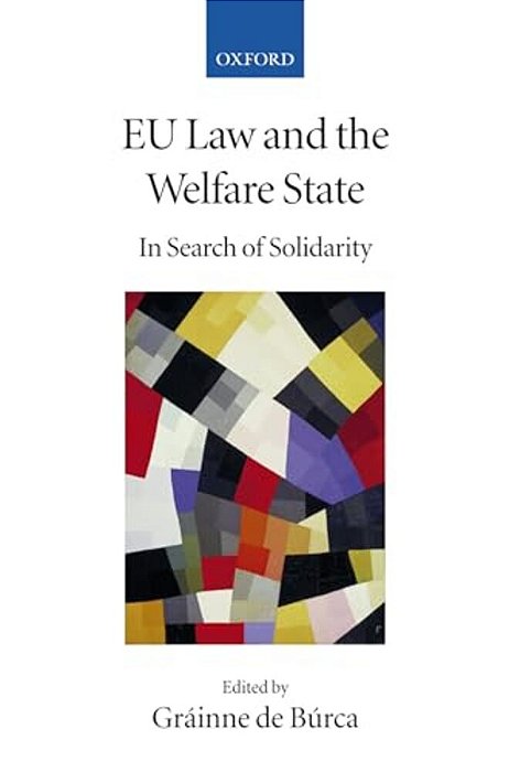 Eu Law And The Welfare State: In Search Of Solidarity-..