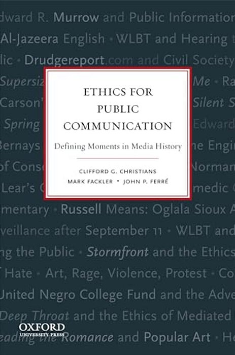 Ethics For Public Communication: Defining Moments In Media History-..