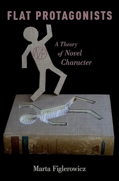 Flat Protagonists: A Theory Of Novel Character-..