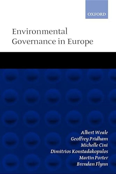 Environmental Governance In Europe: An Ever Closer Ecological Union?-..
