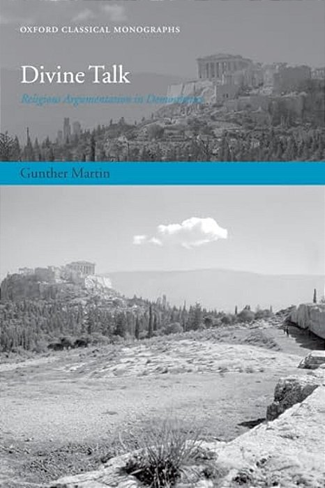 Divine Talk: Religious Argumentation In Demosthenes-..