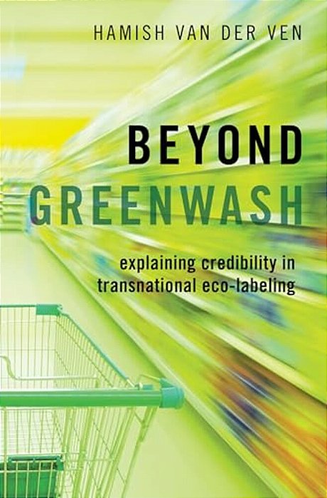Beyond Greenwash: Explaining Credibility In Transnational Eco-Labeling-..