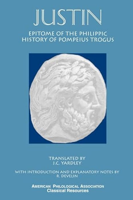Justin: Epitome Of The Philippic History Of Pompeius Trogus-..