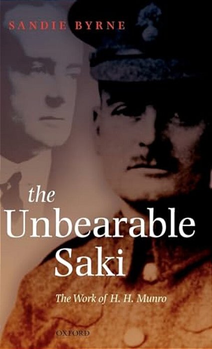 The Unbearable Saki: The Work Of H. H. Munro-..