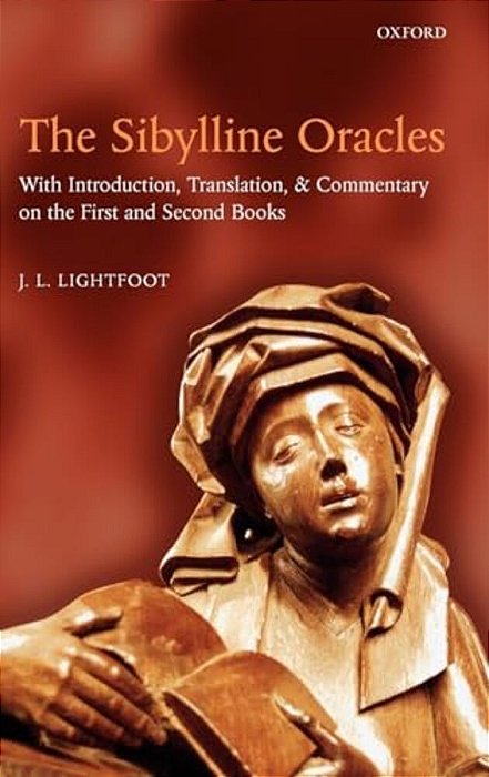 The Sibylline Oracles: With Introduction, Translation, And Commentary On The First And Second Books-..