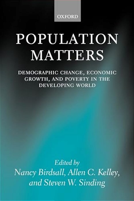 Population Matters: Demographic Change, Economic Growth, And Poverty In The Developing World-..