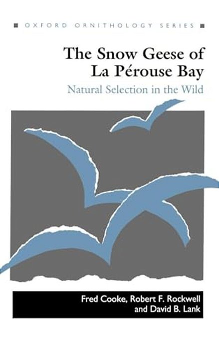The Snow Geese Of La Perouse Bay: Natural Selection In The Wild-..
