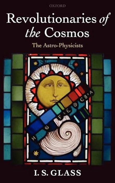 Revolutionaries Of The Cosmos: The Astro-Physicists-..