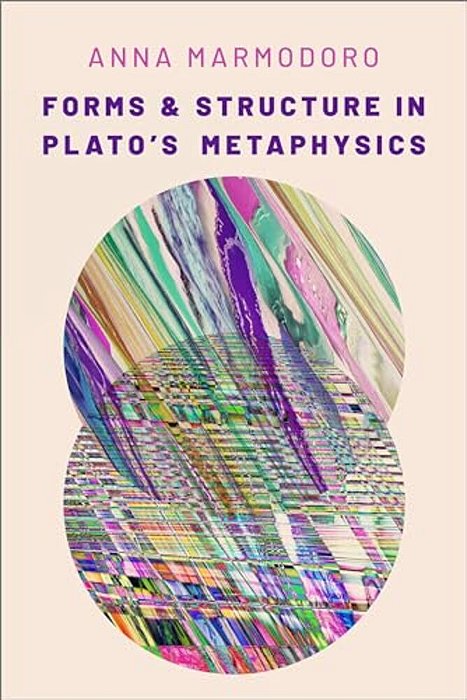 Forms And Structure In Plato's Metaphysics-..