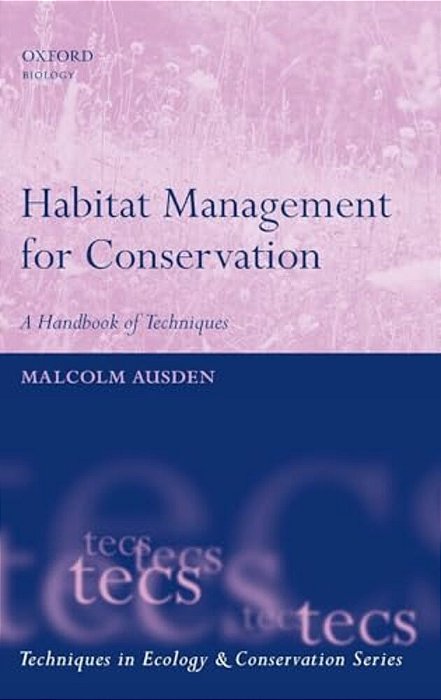 Habitat Management For Conservation: A Handbook Of Techniques-..