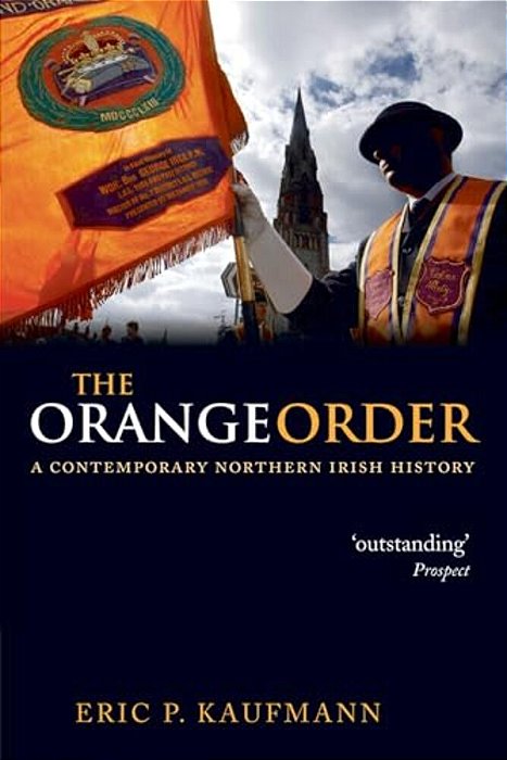 The Orange Order: A Contemporary Northern Irish History-..