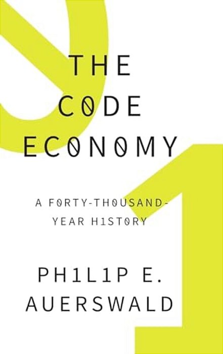 Code Economy: A Forty-Thousand Year History-..