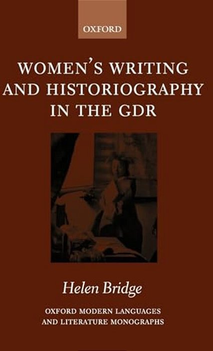 Women's Writing And Historiography In The Gdr-..