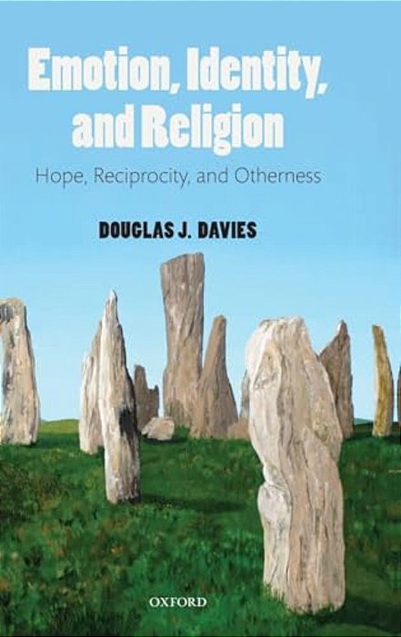 Emotion, Identity, And Religion: Hope, Reciprocity, And Otherness-..