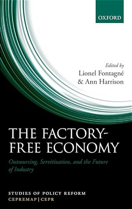 Factory-Free Economy: Outsourcing, Servitization, And The Future Of Industry-..