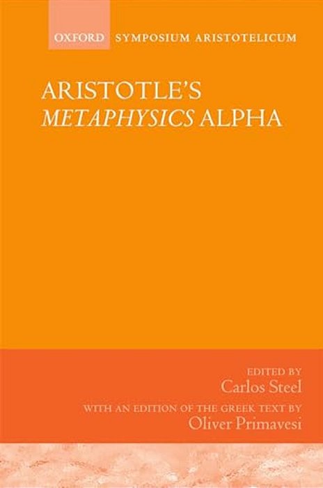 Aristotle's Metaphysics Alpha: Symposium Aristotelicum-..