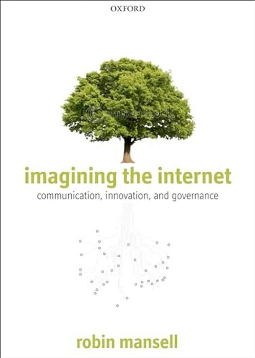 Imagining The Internet: Communication, Innovation, And Governance-..