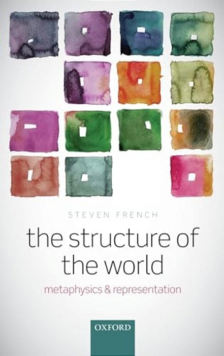 Structure Of The World: Metaphysics And Representation-..