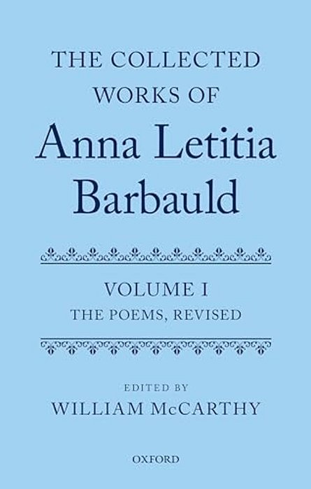 Collected Works Of Anna Letitia Barbauld: Anna Letitia Barbauld: The Poems, Revised: Volume I-..