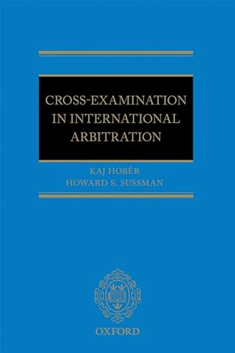 Cross Examination In International Arbitration-..
