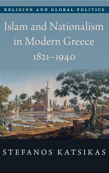 Islam And Nationalism In Modern Greece, 1821-1940-..