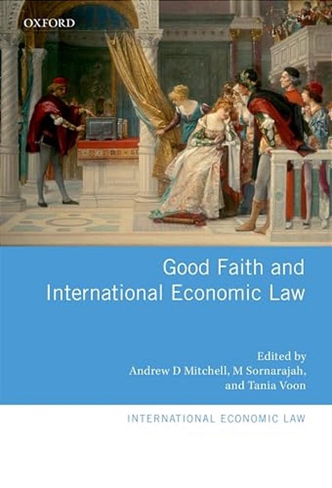 Good Faith And International Economic Law-..