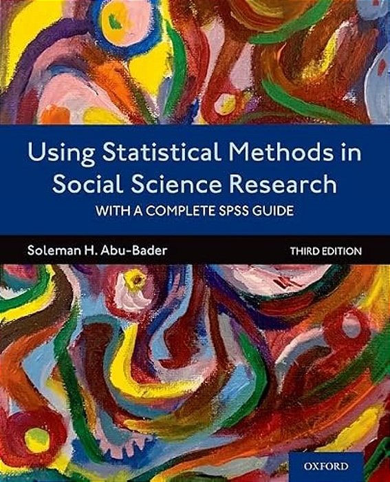 Using Statistical Methods In Social Science Research: With A Complete Spss Guide-..