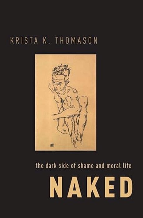 Naked: The Dark Side Of Shame And Moral Life-..