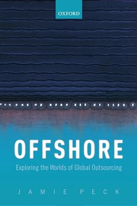 Offshore: Exploring The Worlds Of Global Outsourcing-..