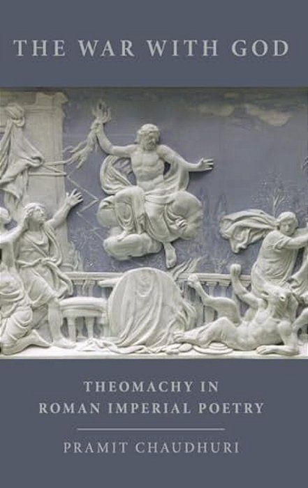 War With God: Theomachy In Roman Imperial Poetry-..