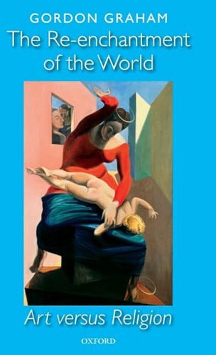 The Re-Enchantment Of The World: Art Versus Religion-..