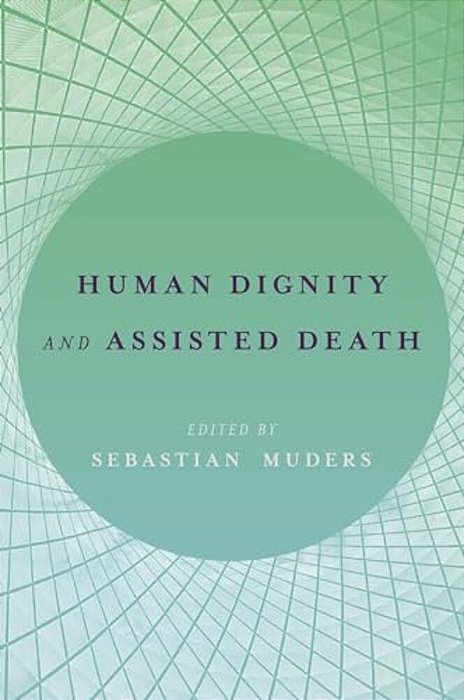Human Dignity And Assisted Death-..