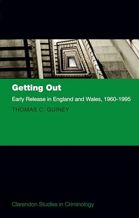 Getting Out: Early Release In England And Wales, 1960 - 1995-..
