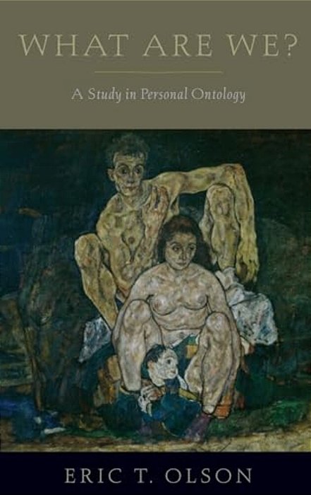 What Are We?: A Study In Personal Ontology-..