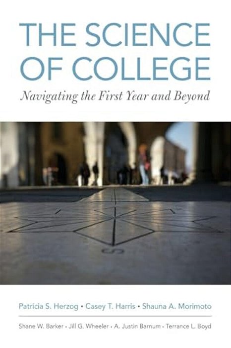 Science Of College: Navigating The First Year And Beyond-..