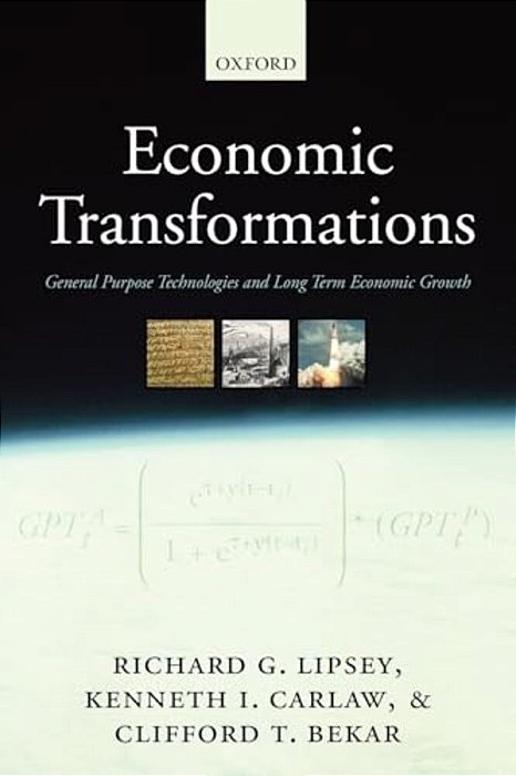 Economic Transformations: General Purpose Technologies And Long Term Economic Growth-..