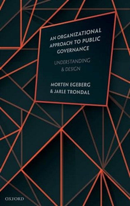 Organizational Approach To Public Governance: Understanding And Design-..
